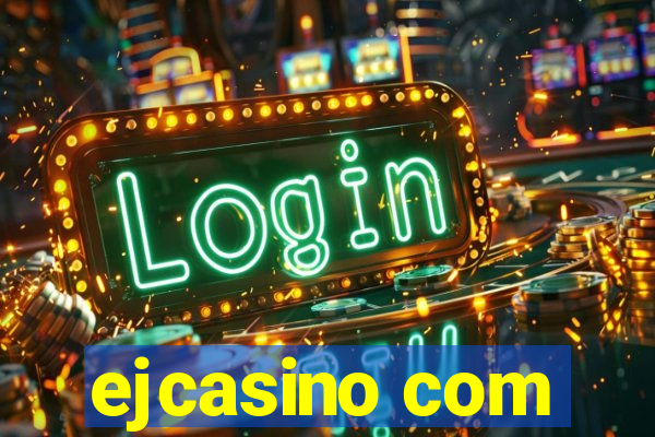 ejcasino com